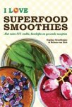 Daphne Groothuijse ; Heleen van Eert - I love superfood smoothies