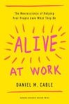 Daniel M. Cable - Alive at Work