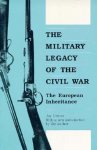 Luvaas, Jay - The Military Legacy of the Civil War / The European Inheritance