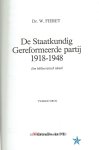 Fieret, Dr. [Drs.], W. - De Staatkundig Gereformeerde Partij    (1918 - 1948)