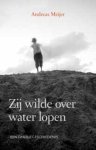 Andreas Meijer - Zij wilde over water lopen