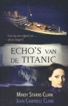 Mindy Starns Clark, John Campbell Clark - Echo's van de Titanic