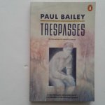 Bailey, Paul - Trespasses