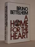 Bettelheim, Bruno - A Home for the Heart