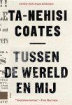 Ta-Nehisi Coates - Tussen de wereld en mij
