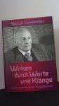 Sandkühler, Konrad - Wirken durch Worte und Klänge. Autobiographie eines Waldorflehrers.