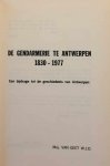 VAN GEET Maj. W.J.D. - De gendarmerie te Antwerpen 1830-1977. Een bijdrage tot de geschiedenis van Antwerpen
