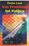 Lont, Yvette - Van prostituee tot politica