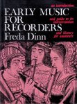 Dinn, Freda - Early Music for Recorders: an introduction and guide to its interpretation and history for amateurs