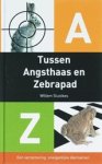 SLUISKES, W. - Tussen Angsthaas en Zebrapad