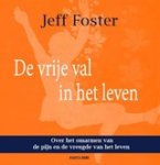 Jeff Foster - De vrije val in het leven