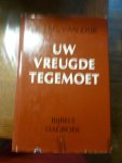 Dijk van Jac. - Uw vreugde tegemoet