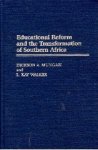 Mungazi, Dickson. - Educational Reform and the Transformation of Southern Africa.