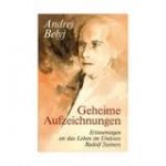 Belyj, Andrej - Geheime Aufzeichnungen. Erinnerungen an das Leben im Umkreis Rudolf Steiners (1911 - 1915)
