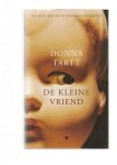 tartt, donna - de kleine vriend