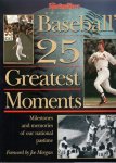 SMITH, Ron [Ed.] - The Sporting News selects Baseball's 25 Greatest Moments. Milestones and memories of our national pastime.