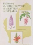 Pieroni, Margaret - Discovering the Wild Flowers of Western Australia