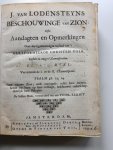 Lodensteyn, J(odocus) van - Beschouwinge van Zion: Ofte Aandagten en Opmerkingen Over den tegenwoordigen toestand van 't Gereformeerde Christen Volk.