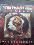 John Manikowski - "Wild - Fish & Game Cook Book"  Recipes - Stories & Illustrations