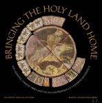 Amanda Luyster (ed) - Bringing the Holy Land Home. The Crusades, Chertsey Abbey, and the Reconstruction of a Medieval Masterpiece