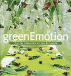 Dijk, Marcel van, Dijk, Anouk van - GreenEmotion. Dutch Floristry at the Floriade.  Engels/Nederlandse uitgave
