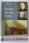Vogelaar, L. - Banden die niet breken --- Kerkelijk en geestelijk leven rond vader Schelling en zijn zonen