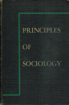 Freedman, Ronald, Amos H. Hawley and Werner C. Landecker and herhard E. Lenski and Horace C. Miner - Principles of Sociology (with objective examination questions)