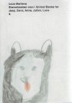MARTENS, Lous - Lous Martens - Dierenboeken voor / Animal Books for - Jaap Zeno, Anna, Julian & Luca. - [New edition]. - [New]
