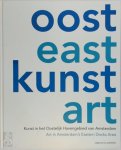  - Oost kunst - East art Kunst in Het Oostelijk Havengebied Van Amsterdam - Art in Amsterdam's eastern docks area