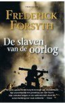 Forsyth - De slaven van de oorlog