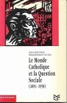 ROSART Françoise, ZELIS Guy (réd.) - La Monde Catholique et la Question Sociale (1891-1950)