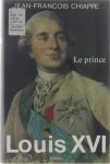 Jean François Chiappe - Louis XVI / 1: Le prince.