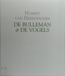 Hubert Van Herreweghen 10579 - De bulleman & de vogels