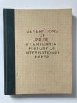 The History Factory - Generations of pride, A centennial history of international paper