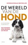 Alexandra Horowitz 61802 - De wereld van de hond wat honden zien, ruiken en weten