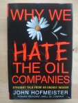 Hofmeister, John - Why We Hate the Oil Companies / Straight Talk from an Energy Insider