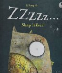 Il Sung; / S.N. Na - ZZZZZ...SLAAP LEKKER!