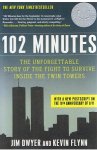 Dwyer, Jim and Flynn, Kevin - 102 Minutes - the unforgetable story of the fight to survive inside the Twin Towers Dwyer, Jim and Flynn, Kevin - 102 Minutes - the unforgetable story of the fight to survive inside the Twin Towers
