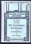 Paul Randau - Die Fabrikation des Emails und das Emaillieren : Anleitung zur Darstellung aller Arten Email für technische und künstlerische Zwecke und zur Vornahme des Emaillierens auf praktischem Wege : für Emailfabrikanten, Gold- und Metallarbeiter und...