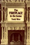 West, Trudy - The Fireplace in the Home