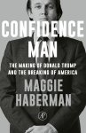 Maggie Haberman - Confidence Man