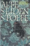 Schmidt, Heinrich J. - Alte Seidenstoffe. Ein Handbuch für Sammler und Liebhaber Schmidt, Heinrich J. - Alte Seidenstoffe. Ein Handbuch für Sammler und Liebhaber