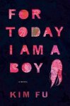 Kim Fu - For Today I Am a Boy