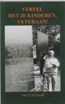 Ant. P. De Graaff - Vertel het je kinderen, veteraan!