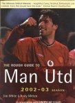 White, Jimmy and Mitten, Andy - The Rough Guide to Man Utd 2002-03