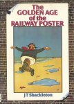 Shackleton, J.T. - The Golden Age of the Railway Poster