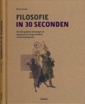 Loewer, Barry (red.) - Filosofie in 30 seconden: De belangrijkste stromingen en begrippen uit de geschiedenis van de wijsbegeerte