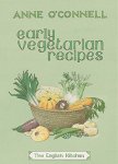 Anne O'Connell - Early Vegetarian Recipes The English Kitchen