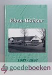 Kersbergen, J. van Ekeris, C. Kayim, A. Ermstrang, J.A. Jobse, A. - Eben-Haezer 1947-1997 --- 50 jaar Eben-Haezerschool Elspeet