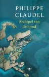 Philippe Claudel - (1) Archipel Van De Hond